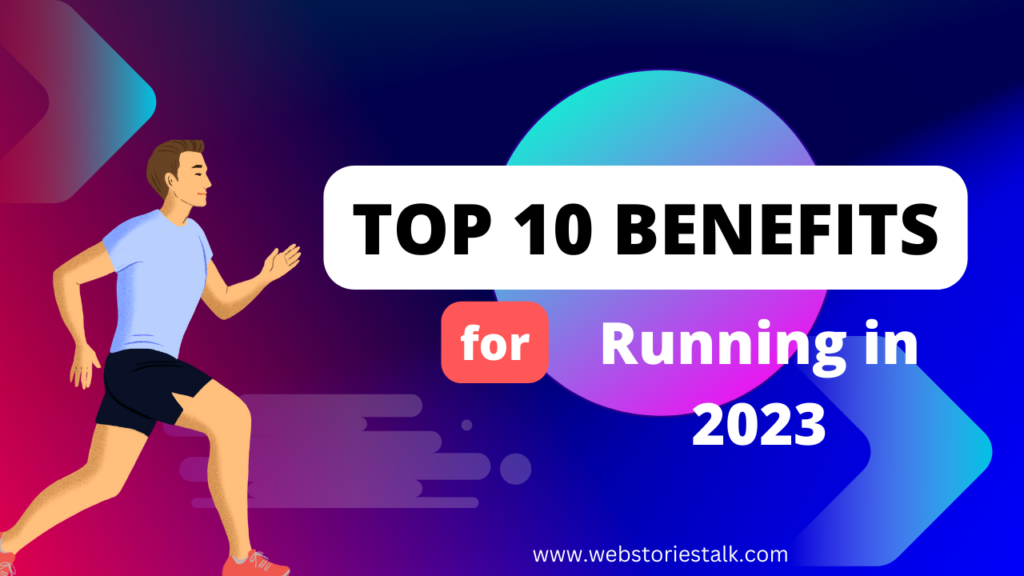 Top 10 benefits for running you should know in 2023