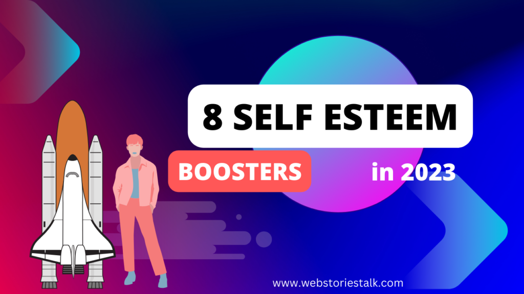8 Self-Esteem Boosters You Should Know in 2023