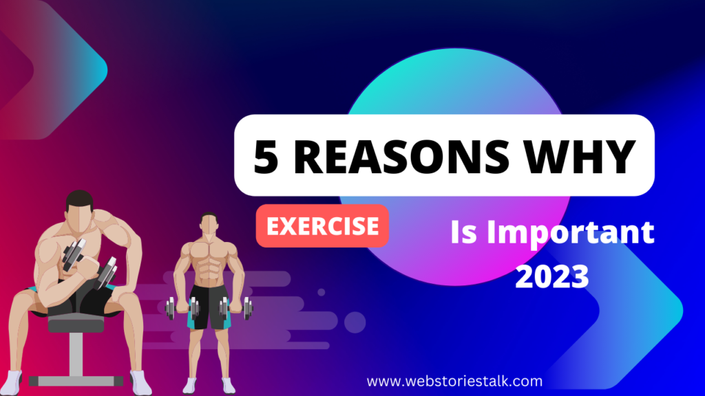 5 Reasons Why Exercise is Important in 2023