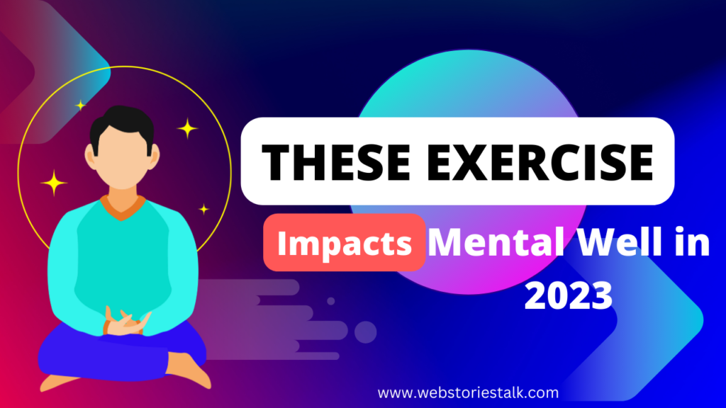 How Exercise Impacts Your Mental Well-Being in 2023